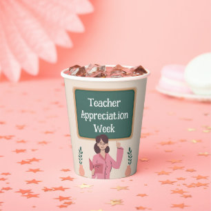 Teacher Appreciation Week  Paper Cups