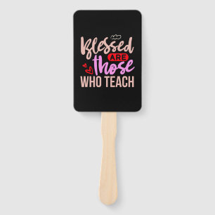 Teacher Art Blessed Are Those Who Teach Hand Fan