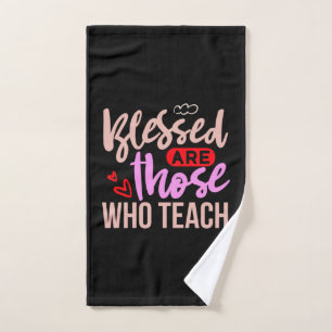 Teacher Art Blessed Are Those Who Teach Hand Towel