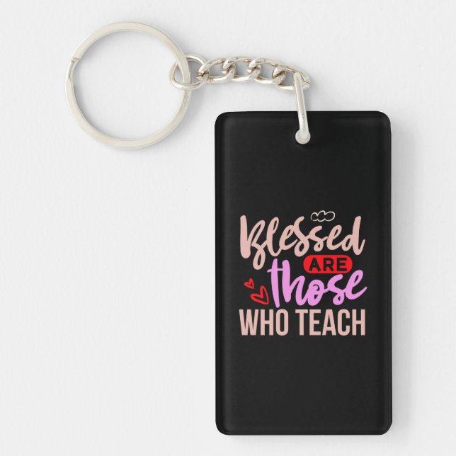 Teacher Art Blessed Are Those Who Teach Key Ring (Front)