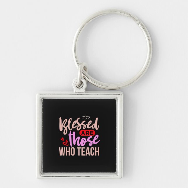 Teacher Art Blessed Are Those Who Teach Key Ring (Front)