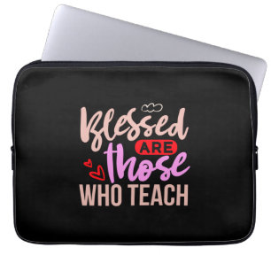 Teacher Art Blessed Are Those Who Teach Laptop Sleeve