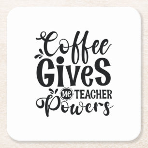 Teacher Art Coffee Gives Me Teacher Powers Square Paper Coaster