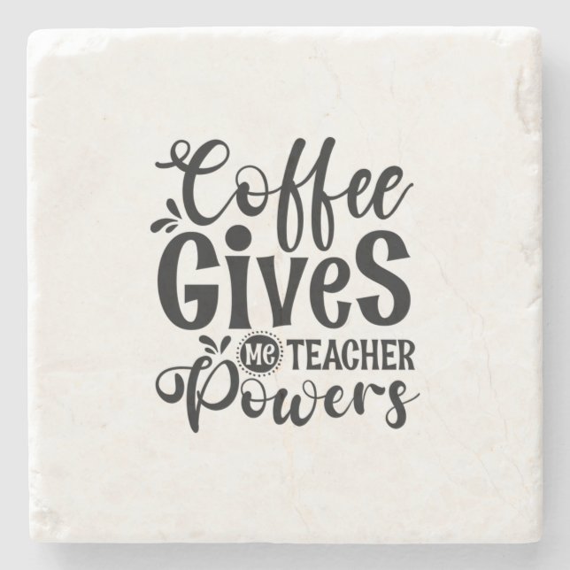 Teacher Art Coffee Gives Me Teacher Powers Stone Coaster (Front)