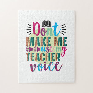 Teacher Art Do Not Make Me Use My Teacher Voice Jigsaw Puzzle