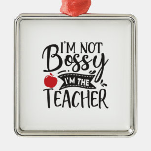 Teacher Art I Am Not Bossy I Am The Teacher Metal Tree Decoration