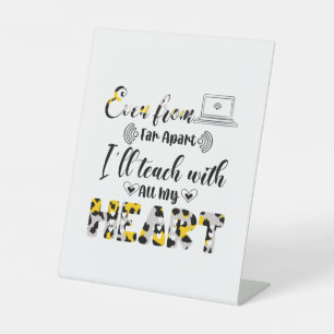 Teacher Art I Will Teach With My Heart Pedestal Sign