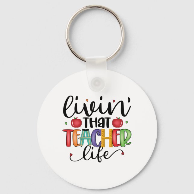 Teacher Art Living That Teacher Life Key Ring (Front)
