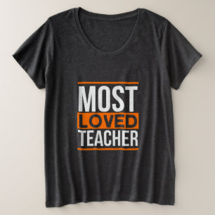 Teacher Art Most Loved Teacher Plus Size T-Shirt