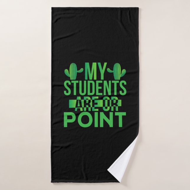 Teacher Art My Students Are On Point Bath Towel (Bath Towel)