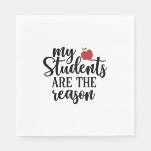 Teacher Art My Students Are The Reason Napkin