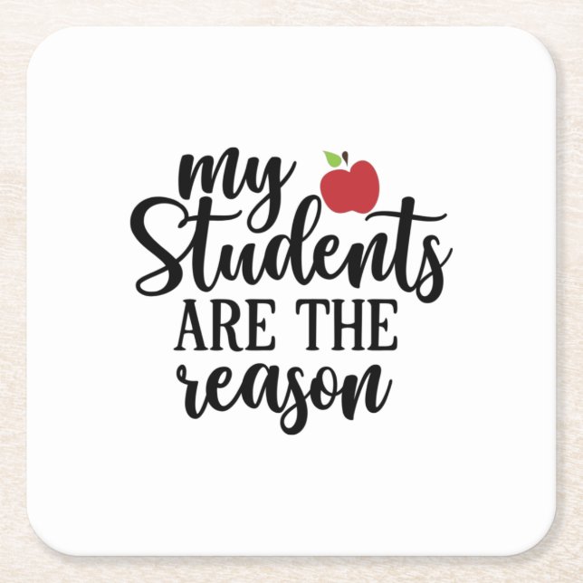 Teacher Art My Students Are The Reason Square Paper Coaster (Front)