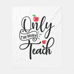 Teacher Art Only The Brave Teacher Fleece Blanket