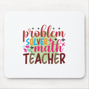 Teacher Art Problem Solver Math Teacher Mouse Pad