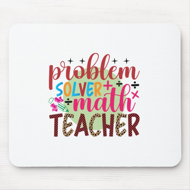 Teacher Art Problem Solver Math Teacher Mouse Pad (Front)