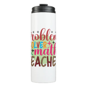 Teacher Art Problem Solver Math Teacher Thermal Tumbler