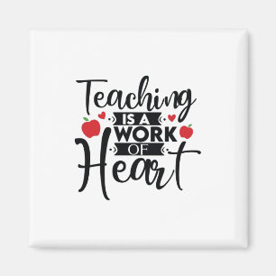 Teacher Art Teaching Is A Work Of Heart Magnet