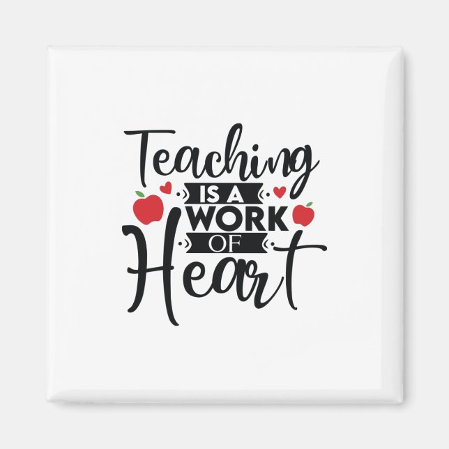 Teacher Art Teaching Is A Work Of Heart Magnet (Front)