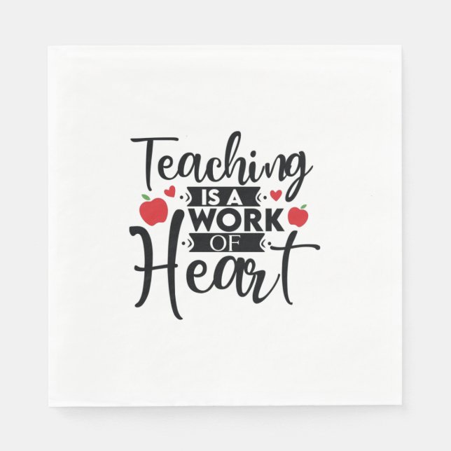 Teacher Art Teaching Is A Work Of Heart Napkin (Front)