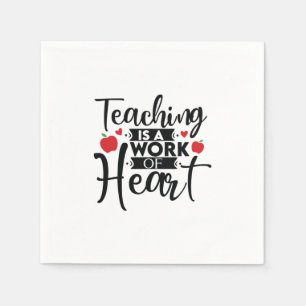 Teacher Art Teaching Is A Work Of Heart Napkin