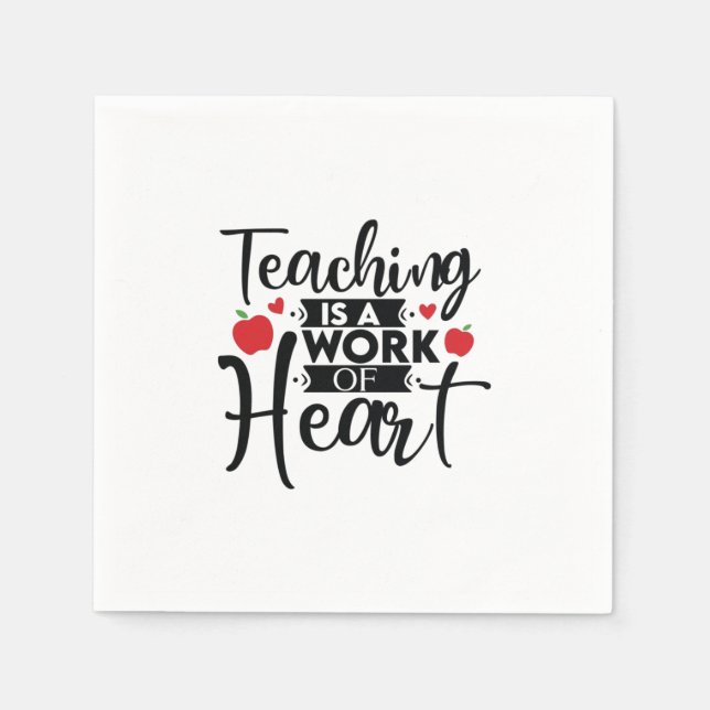 Teacher Art Teaching Is A Work Of Heart Napkin (Front)