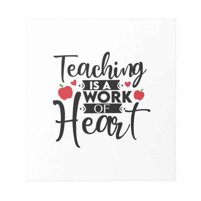 Teacher Art Teaching Is A Work Of Heart Notepad (Front)
