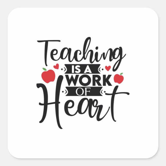 Teacher Art Teaching Is A Work Of Heart Square Sticker (Front)