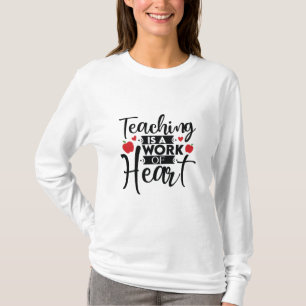 Teacher Art Teaching Is A Work Of Heart T-Shirt