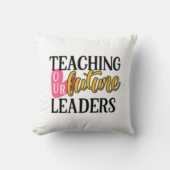 Teacher Art Teaching Our Future Leaders Cushion (Front)