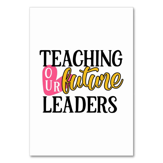 Teacher Art Teaching Our Future Leaders Table Number (Front)