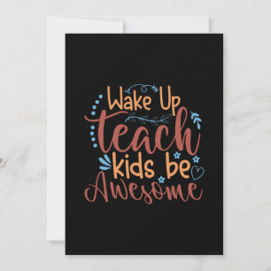 Teacher Art Wake Up Teach Kids Be Awesome Invitation