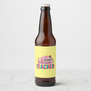 Teacher Art Yall Gonna Learn Teacher Beer Bottle Label