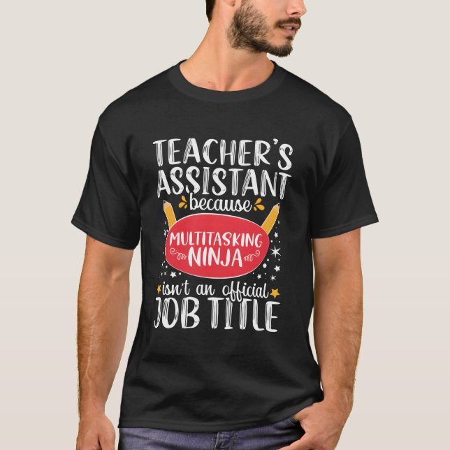 Teacher Assistant Teaching School Ninja Appreciati T-Shirt (Front)