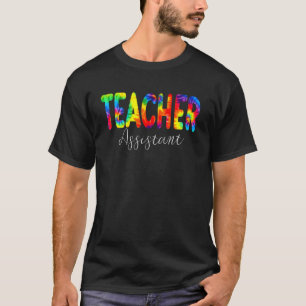 Teacher Assistant Tie Dye Back To School Appreciat T-Shirt