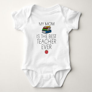 Teacher Baby - My Mum is the Best Teacher Ever Bodysuit