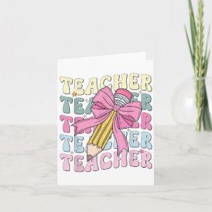 Teacher Back To School Teachers Coquette Bow Penci Card