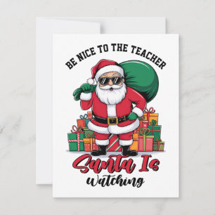 Teacher Be Nice To The Teacher Santa Is Watching Thank You Card