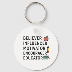 TEACHER Believer Influencer Motivator Encourager  Key Ring