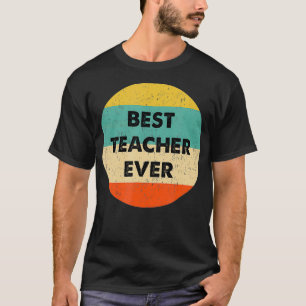 Teacher Best Teacher Ever T-Shirt