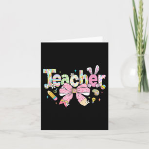 Teacher Bunny Bow Coquette Pencil Easter Days Eggs Card