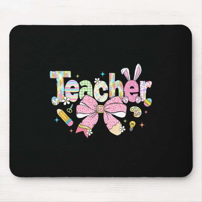Teacher Bunny Bow Coquette Pencil Easter Days Eggs Mouse Pad (Front)