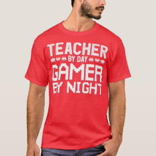 Teacher by Day Gamer by Night for Teacher Gamer108 T-Shirt