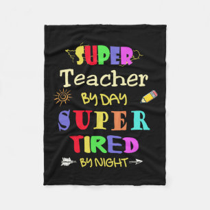 Teacher By Day Super Tired By Night Funny School Fleece Blanket