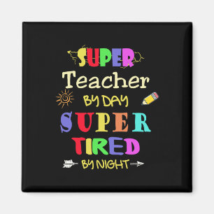 Teacher By Day Super Tired By Night Funny School Magnet