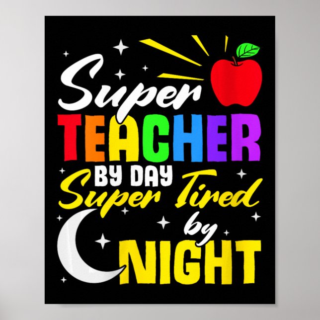 Teacher By Day Super Tired By Night Teacher School Poster (Front)