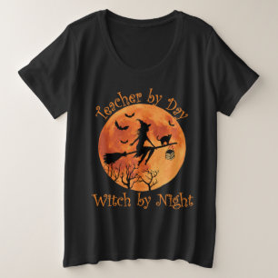 Teacher by Day Witch by Night Funny Halloween Plus Size T-Shirt