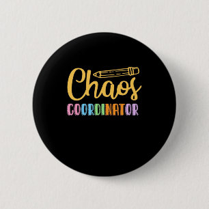 Teacher Chaos Coordinator 6 Cm Round Badge