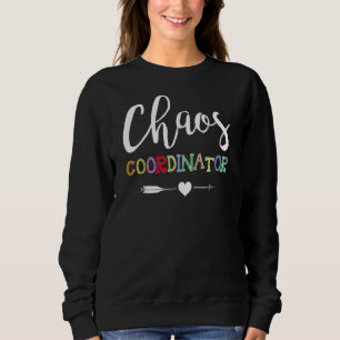 Teacher Chaos Coordinator Sweatshirt