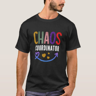 Teacher   Chaos Coordinator T-Shirt