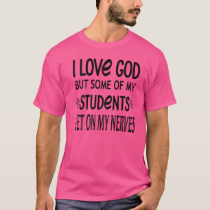 Teacher Christian Religious Class Professor Quote T-Shirt